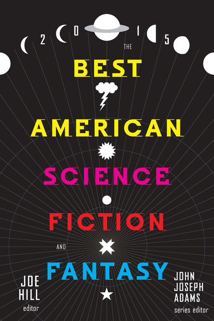 The Best American Science Fiction and Fantasy 2015 (The Best American Science Fiction and Fantasy), Joe Hill