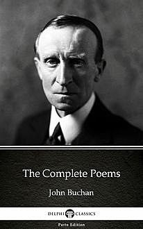 The Complete Poems by John Buchan – Delphi Classics (Illustrated), 