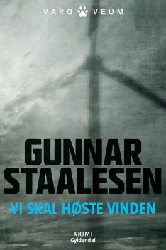 Vi skal høste vinden, Gunnar Staalesen