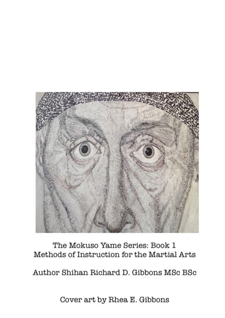 The Mokuso Yame Series: Book 1, Shihan Richard D. Gibbons