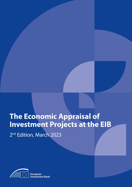 The Economic Appraisal of Investment Projects at the EIB – 2nd Edition, European Investment Bank
