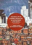 The Social Life of Economic Inequalities in Contemporary Latin America : Decades of Change, Margit Ystanes, Iselin Åsedotter Strønen