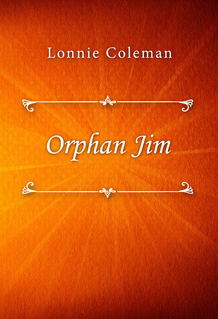 Orphan Jim, Lonnie Coleman