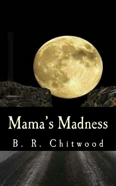 Mama's Madness, Billy Ray Chitwood