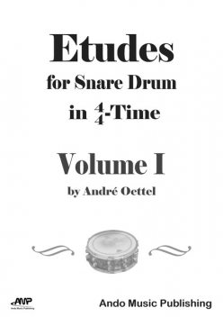 Etudes for Snare Drum in 4–4-Time – Volume 1, André Oettel