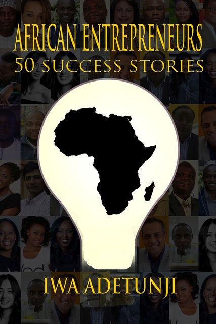 African Entrepreneurs – 50 Success Stories, Iwa Adetunji