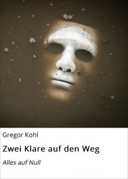 Zwei Klare auf den Weg, Gregor Kohl