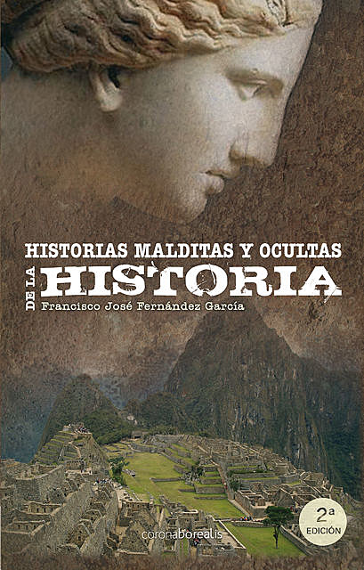 Historias malditas y ocultas de la historia, Francisco José Fernández García