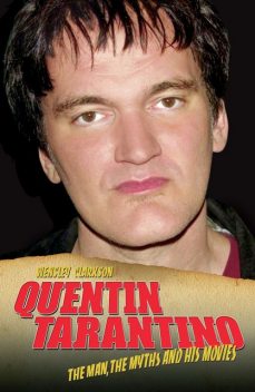 Quentin Tarantino – The Man, The Myths and the Movies, Wensley Clarkson