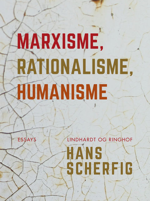 Marxisme, rationalisme, humanisme, Hans Scherfig