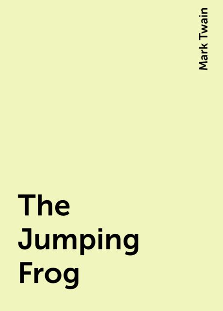 The Jumping Frog, Mark Twain