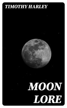 Moon Lore, Timothy Harley