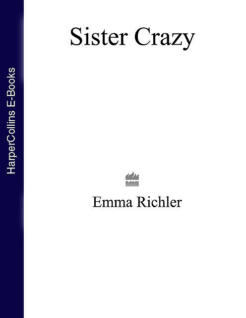 Sister Crazy, Emma Richler