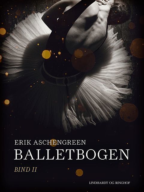 Balletbogen. Bind 2, Erik Aschengreen