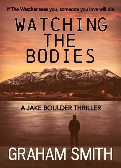 Watching The Bodies, Graham Smith