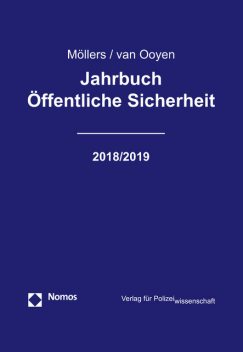 Jahrbuch Öffentliche Sicherheit 2018/2019, Martin H.W. Möllers, Robert Chr. van Ooyen