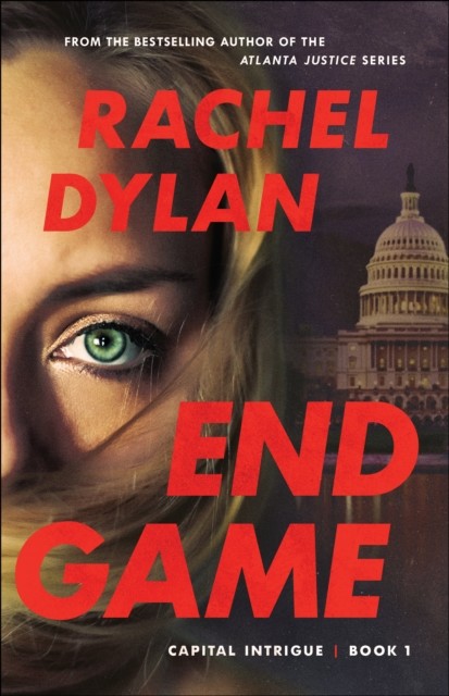 End Game (Capital Intrigue Book #1), Rachel Dylan
