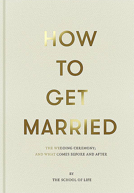 How to Get Married, The School of Life