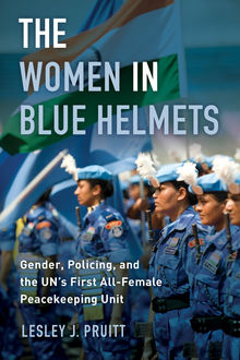 The Women in Blue Helmets, Lesley J. Pruitt