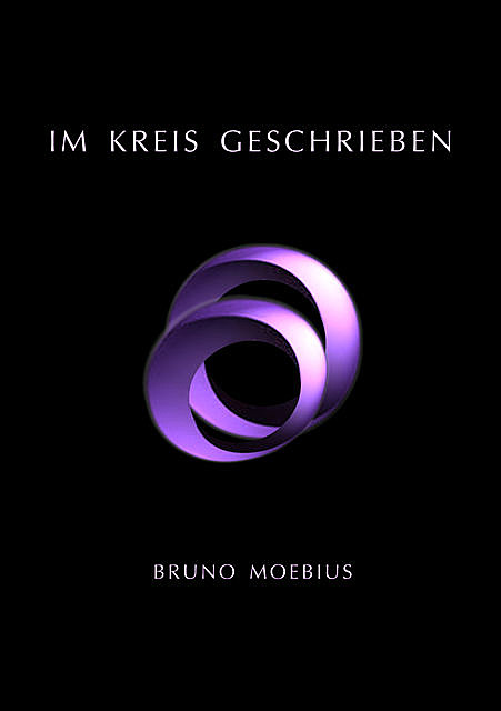 Im Kreis geschrieben, Bruno Moebius