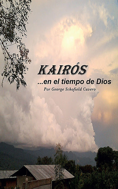 KAIRÓS… en el tiempo de Dios, George Schofield
