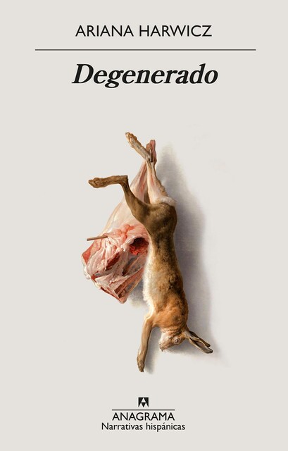 Degenerado, Ariana Harwicz