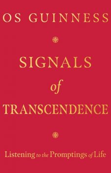 Signals of Transcendence, Os Guinness