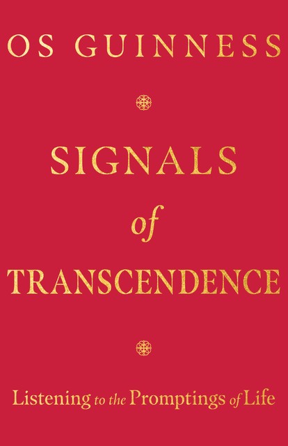 Signals of Transcendence, Os Guinness