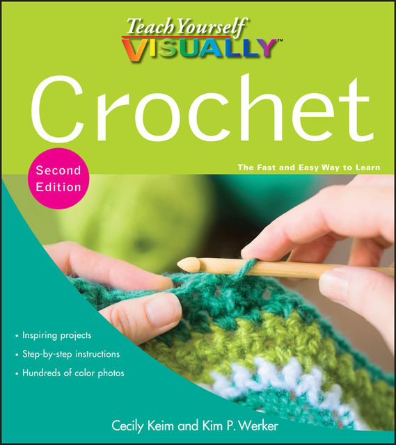 Teach Yourself VISUALLY Crochet, Cecily Keim