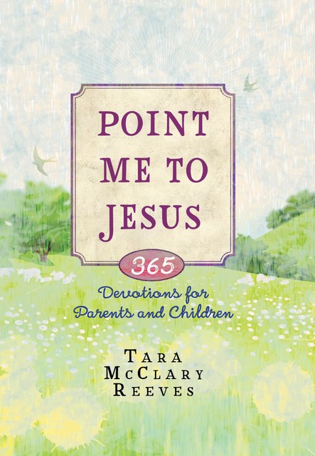 Point Me to Jesus, Tara McClary Reeves