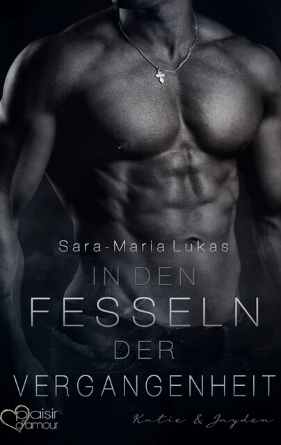 In den Fesseln der Vergangenheit, Sara-Maria Lukas