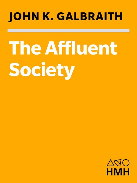 The Affluent Society, John Kenneth Galbraith