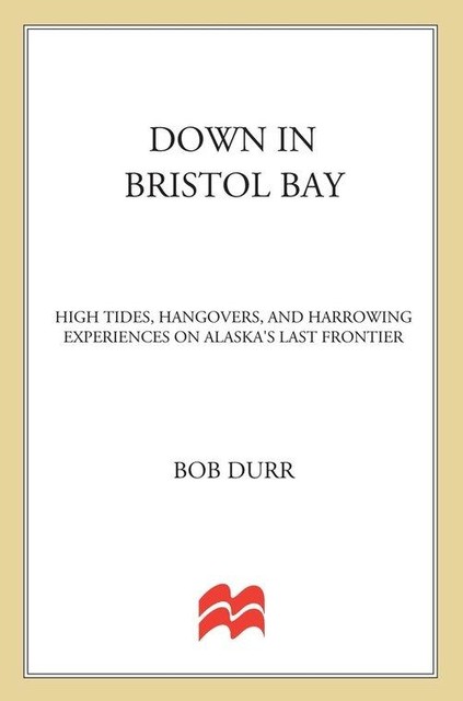 Down in Bristol Bay, Bob Durr