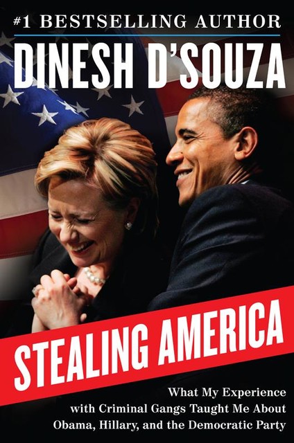 Stealing America, Dinesh D'Souza