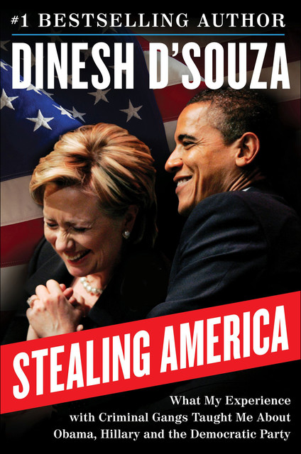 Stealing America, Dinesh D'Souza