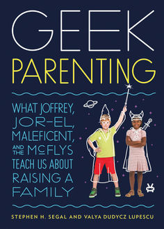 Geek Parenting, Stephen H. Segal