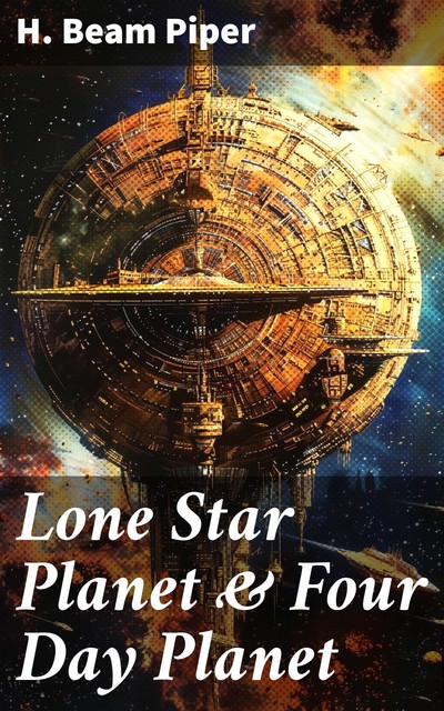 Four Day Planet & Lone Star Planet, Henry Beam Piper