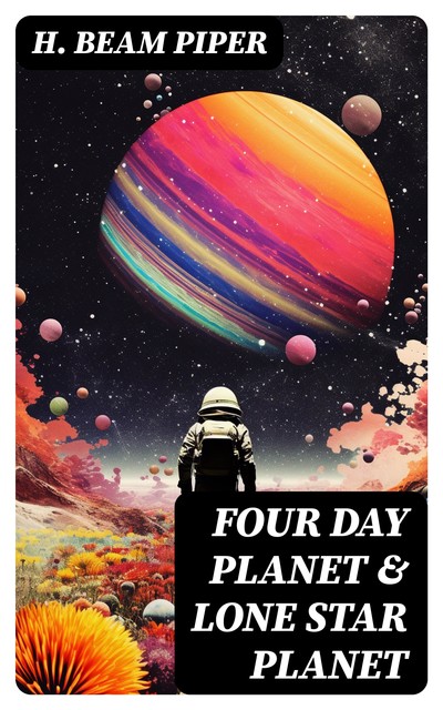 Four Day Planet & Lone Star Planet, Henry Beam Piper
