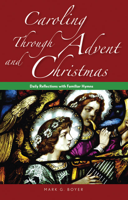 Caroling through Advent and Christmas, Mark Boyer