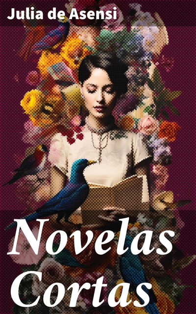 Novelas Cortas, Julia Asensi