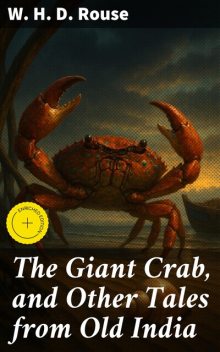 The Giant Crab, and Other Tales from Old India, W.H.D.Rouse