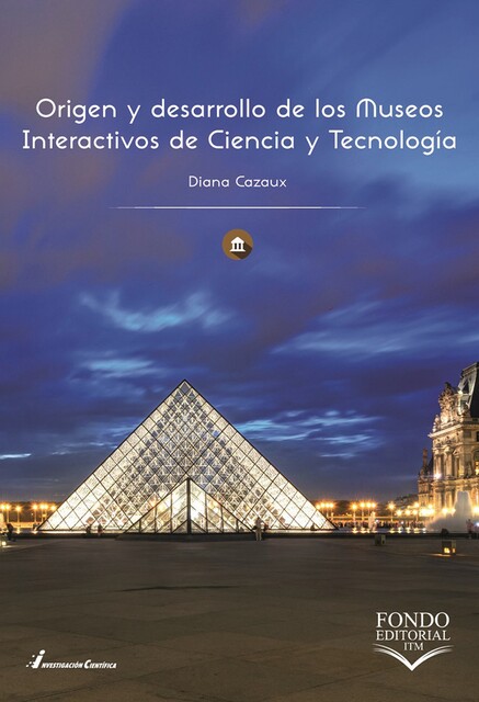 Origen y desarrollo de los Museos Interactivos de Ciencia y Tecnología, Diana Etel Cazaux