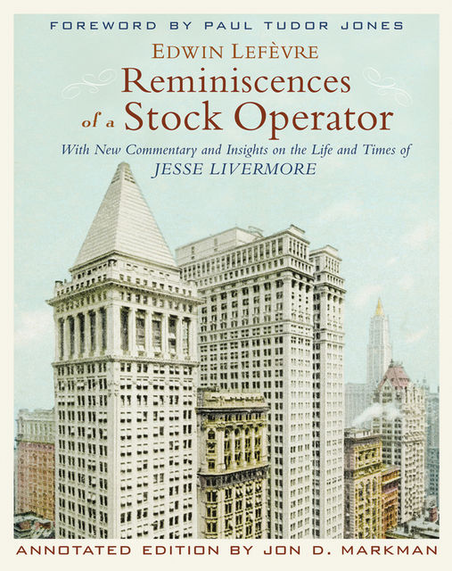 Reminiscences of a Stock Operator, Edwin Lefevre, Jon D.Markman