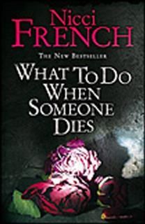 What To Do When Someone Dies, Nicci French