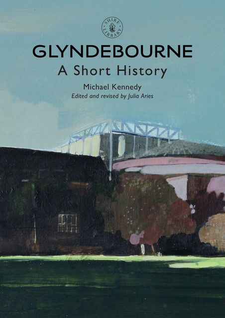 Glyndebourne, Michael Kennedy, Julia Aries