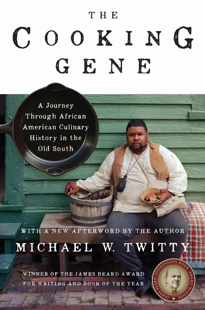 The Cooking Gene, Michael W. Twitty