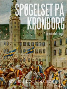 Spøgelset på Kronborg og andre fortællinger, Ada Hensel, P. Falk Rønne
