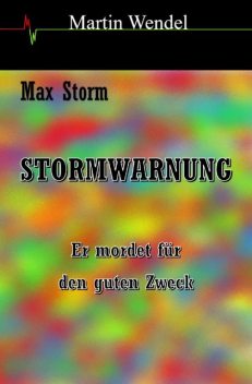 Stormwarnung, Martin Wendel