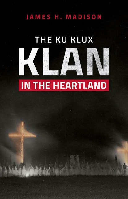 The Ku Klux Klan in the Heartland, James Madison