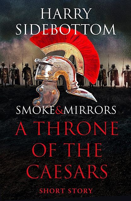 Smoke & Mirrors (A Short Story), Harry Sidebottom